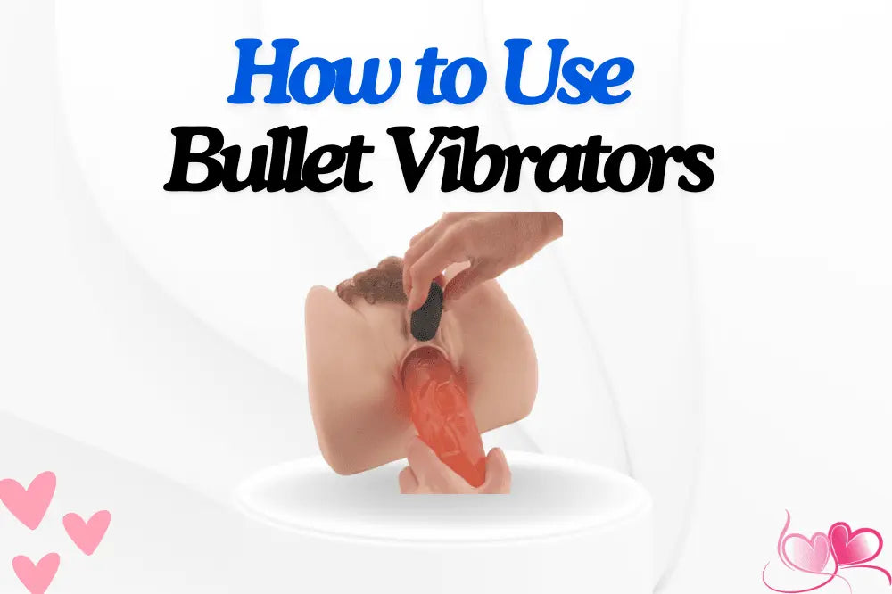 How to Use a Bullet Vibrator Step by Step Guide in Just 10 Steps - Dreamy Desire
