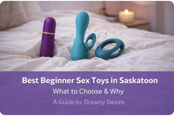Best Beginner Sex Toys in Saskatoon — What to Choose & Why