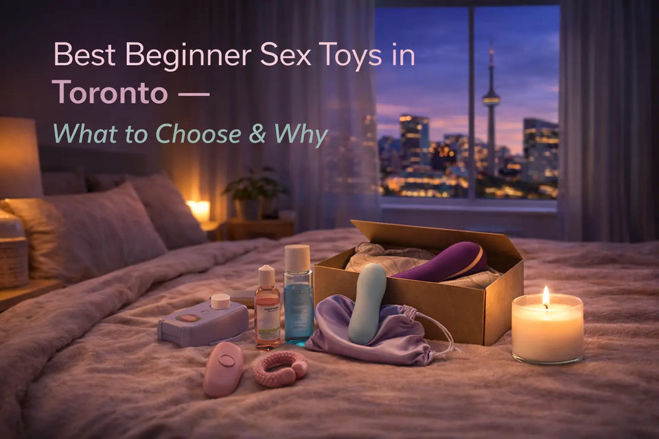Best Beginner Sex Toys in Toronto — What to Choose & Why