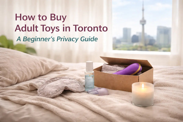 How to Buy Adult Toys in Toronto — A Beginner’s Privacy Guide
