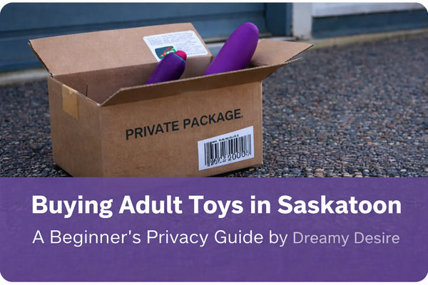 Buying Adult Toys in Saskatoon — A Beginner’s Privacy Guide