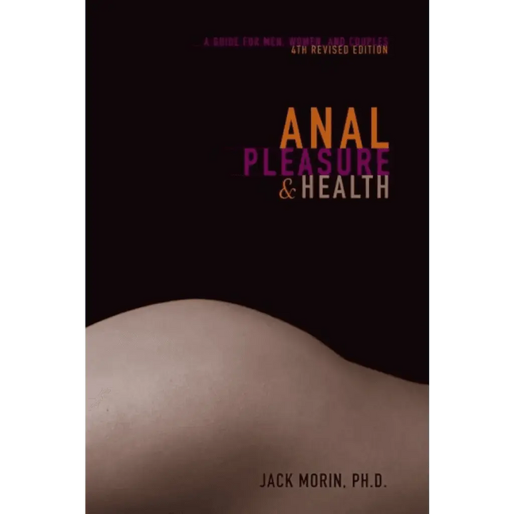 Anal Health & Pleasure - Guide for Men, Women & Couples / Morin - Dreamy Desire