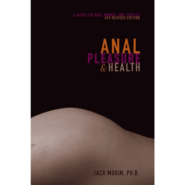 Anal Health & Pleasure - Guide for Men, Women & Couples / Morin - Dreamy Desire