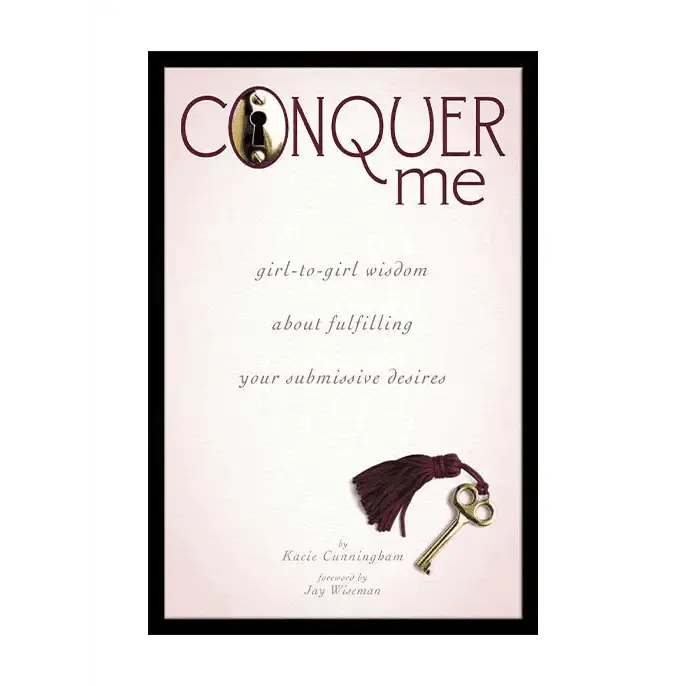 Conquer Me: Girl-to-Girl Wisdom About Fulfilling Your Submissive Desires - Dreamy Desire