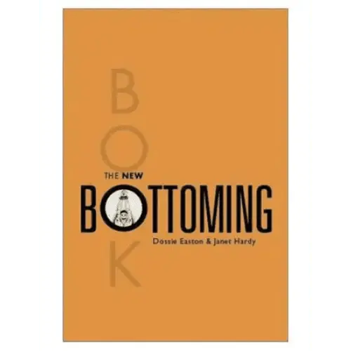 The New Bottoming Book - Dossie Easton and Janet Hardy - Dreamy Desire