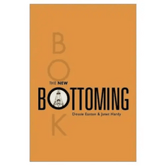 The New Bottoming Book - Dossie Easton and Janet Hardy - Dreamy Desire