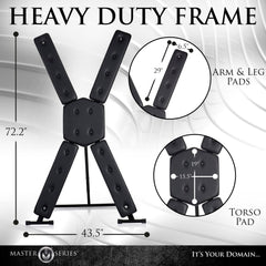Heavy duty St. Andrew's Cross frame dimensions: 72.2" tall, 43.5" wide, 29" arm and leg pads