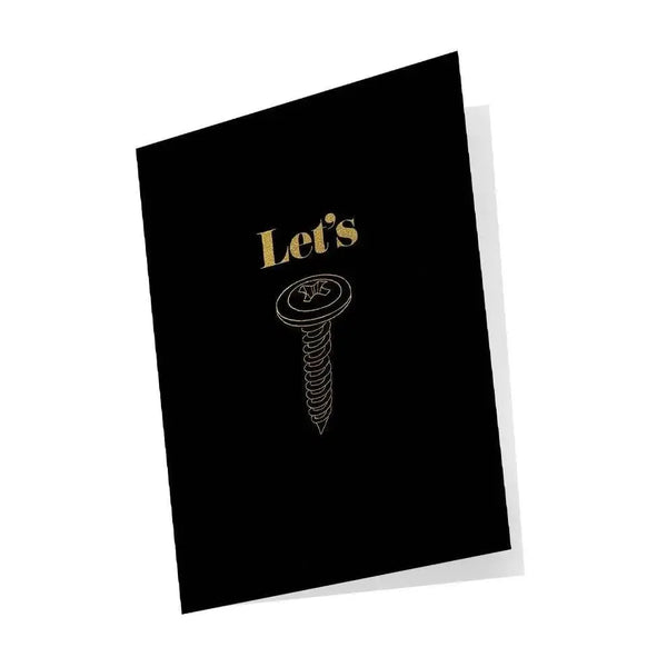 Kama Sutra Naughty Notes Let's Screw greeting card, black with gold foil text and screw graphic