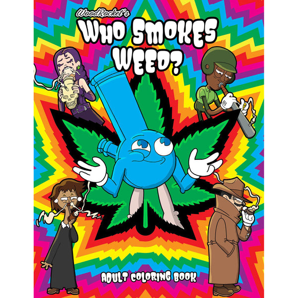 WoodRocket Who Smokes Weed adult coloring book cover with vibrant rainbow cartoon art